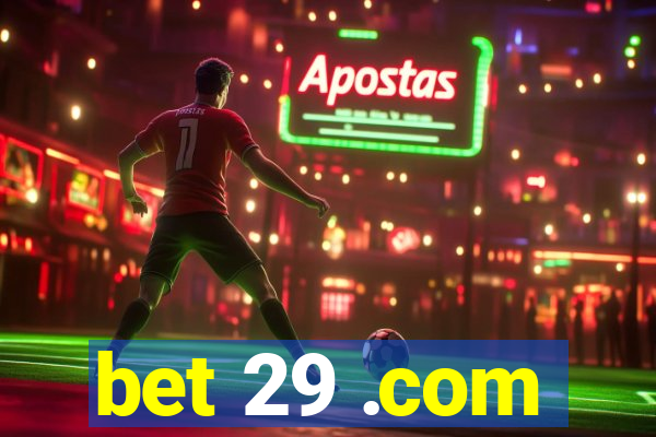 bet 29 .com